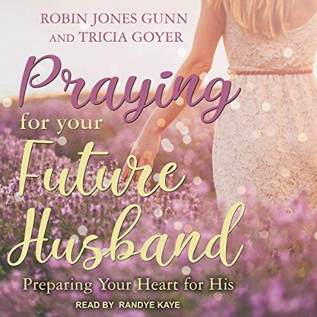 Praying for Your Future Husband Audio Book